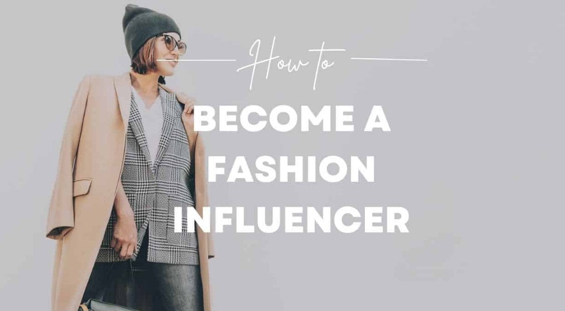 How To Become A Fashion Influencer? – SocialStar