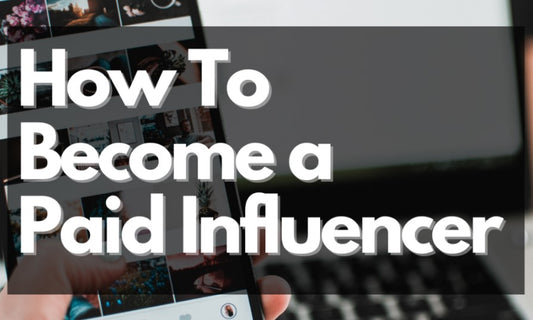 How to Become a Paid Influencer