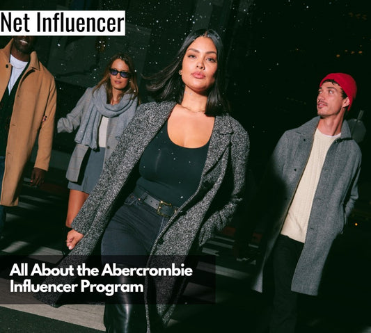 How to Become an Abercrombie Influencer